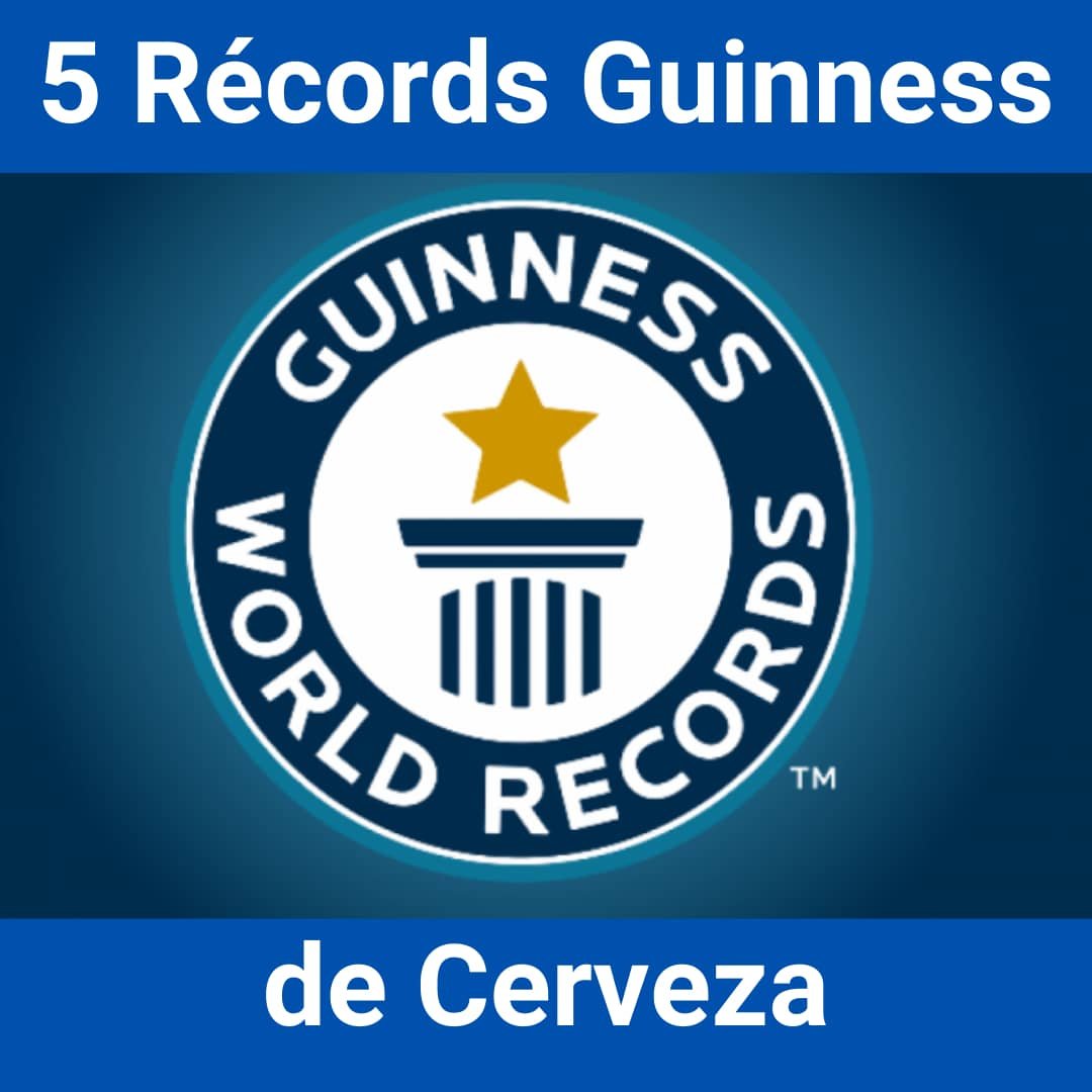 5 Récords Guinness de cerveza