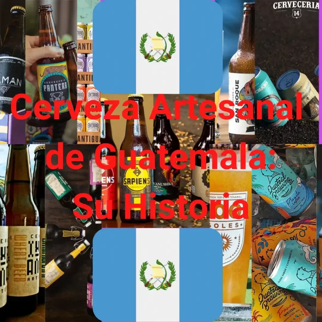 Cerveza Artesanal de Guatemala, su Historia